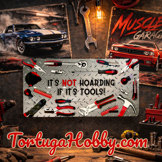 “It’s Not Hoarding If It’s Tools!” Sign